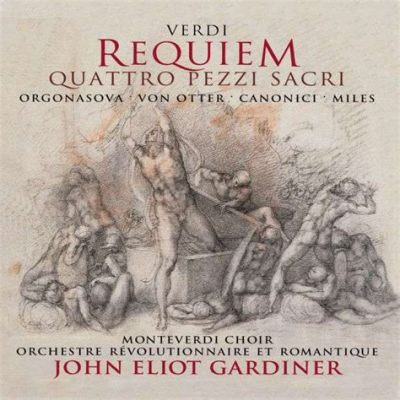 Requiem de Giuseppe Verdi: Un hymne funèbre aux accents dramatiques et romantiques